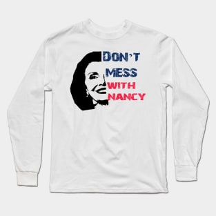 don't mess with nancy Long Sleeve T-Shirt